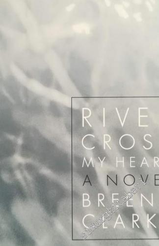 River, Cross My Heart - A Novel