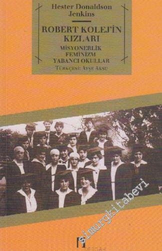 Robert Kolej'in Kızları: Misyonerlik - Feminizm - Yabancı Okullar