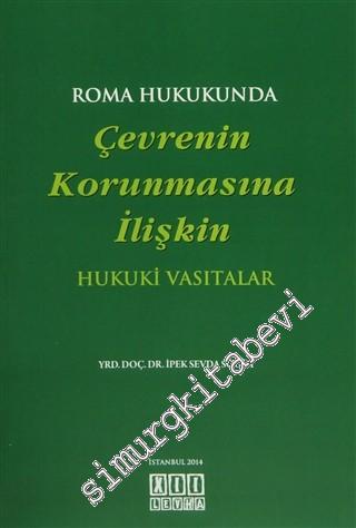 Roma Hukukunda Çevrenin Korunmasına İlişkin Hukuki Vasıtalar