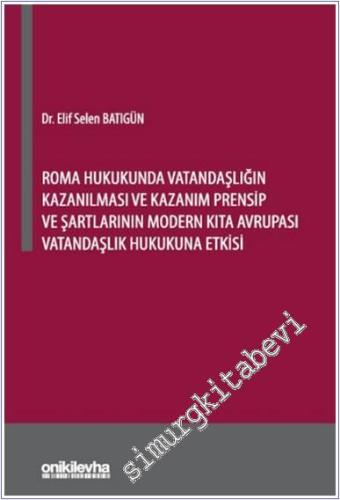 Roma Hukukunda Vatandaşlığın Kazanılması ve Kazanım Prensip ve Şartlar