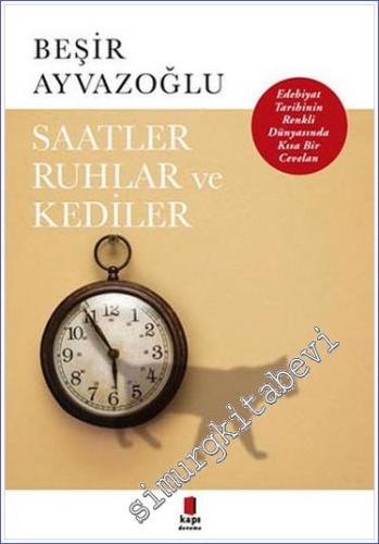 Saatler, Ruhlar ve Kediler: Edebiyat Tarihinin Renkli Dünyasında Kısa 