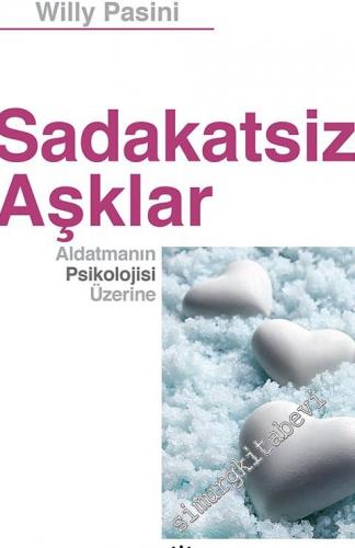 Sadakatsiz Aşklar: Aldatmanın Psikolojisi Üzerine