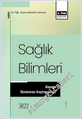 Sağlık Bilimleri Alanında Uluslararası Araştırmalar XII - 2022