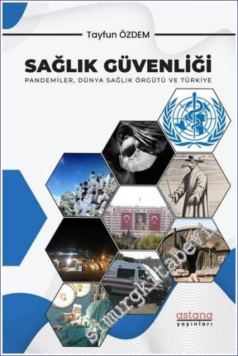 Sağlık Güvenliği: Pandemiler Dünya Sağlık Örgütü ve Türkiye - 2023