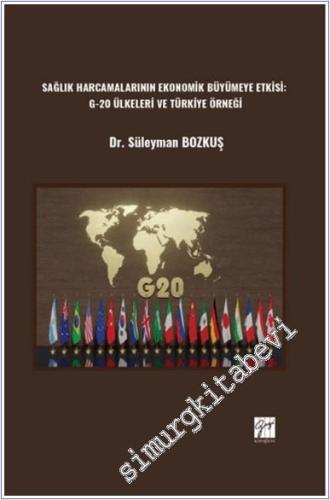 Sağlık Harcamalarının Ekonomik Büyümeye Etkisi: G-20 Ülkeleri ve Türki