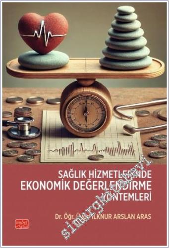 Sağlık Hizmetlerinde Ekonomik Değerlendirme Yöntemleri - 2024