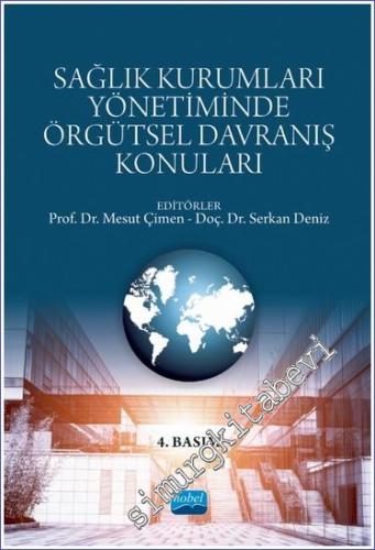 Sağlık Kurumları Yönetiminde Örgütsel Davranış Konuları - 2022