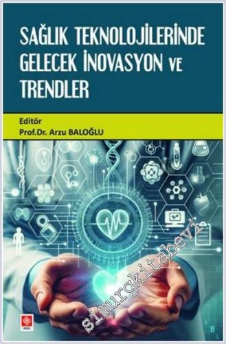 Sağlık Teknolojilerinde Gelecek İnovasyon ve Trendler - 2024