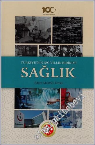 Sağlık : Türkiye'nin 100 Yıllık Birikimi CİLTLİ - 2024