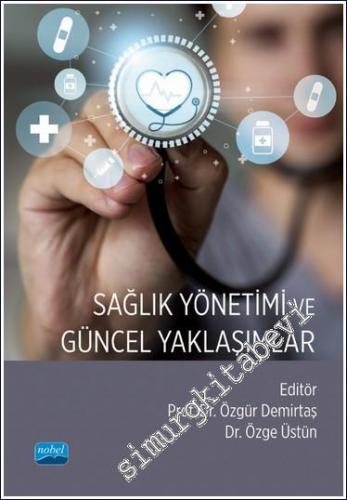 Sağlık Yönetimi ve Güncel Yaklaşımlar - 2023