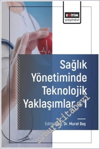 Sağlık Yönetiminde Teknolojik Yaklaşımlar 1 - 2024