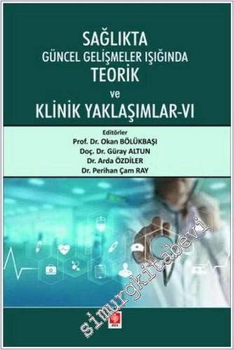 Sağlıkta Güncel Gelişmeler Işığında Teorik ve Klinik Yaklaşımlar 6 - 2