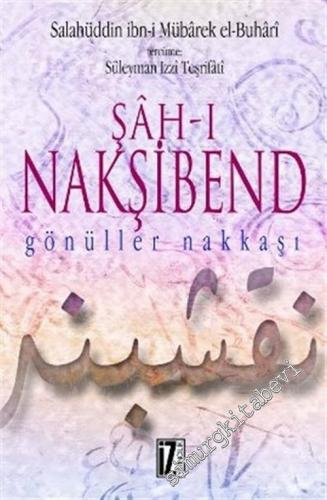 Şah - ı Nakşibend: Gönüller Nakkaşı