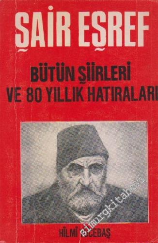 Şair Eşref Bütün Şiirleri ve 80 Yıllık Hatıraları