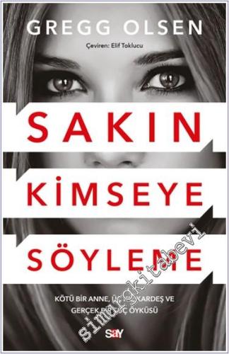 Sakın Kimseye Söyleme Kötu¨ Bir Anne, Üç Kız Kardeş ve Gerçek Bir Suç 