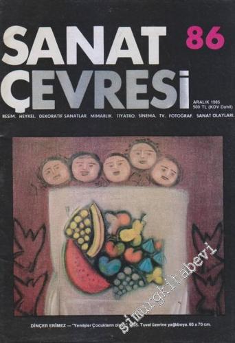 Sanat Çevresi Aylık Sanat Dergisi - Sayı: 86 Aralık