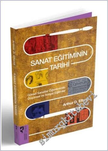 Sanat Eğitiminin Tarihi: Görsel Sanatlar Öğretiminde Düşünsel ve Sosya