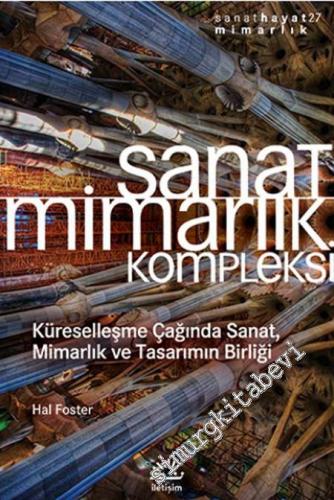 Sanat Mimarlık Kompleksi: Küreselleşme Çağında Sanat, Mimarlık ve Tasa