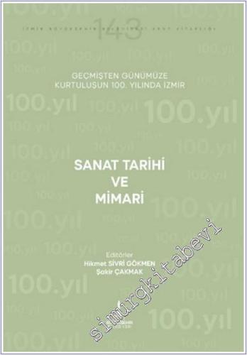 Sanat Tarihi ve Mimari : Geçmişten Günümüze Kurtuluşunun 100. Yılında 