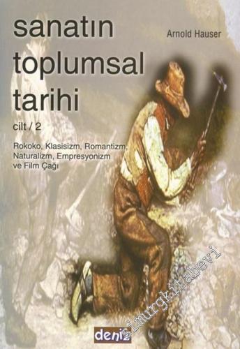 Sanatın Toplumsal Tarihi 2: Rokoko, Klasisizm, Romantizm, Naturalizm, 