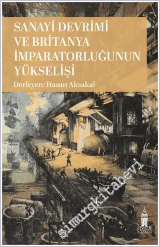 Sanayi Devrimi ve Britanya İmparatorluğunun Yükselişi - 2024