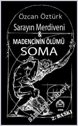 Saray Merdiveni. Madencinin Ölümü Soma - 2024