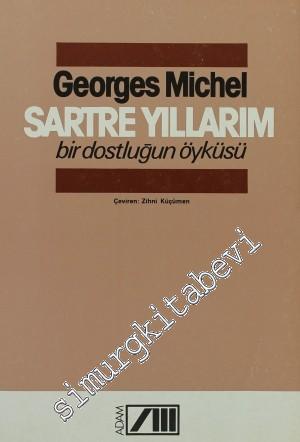 Sartre Yıllarım / Bir Dostluğun Öyküsü