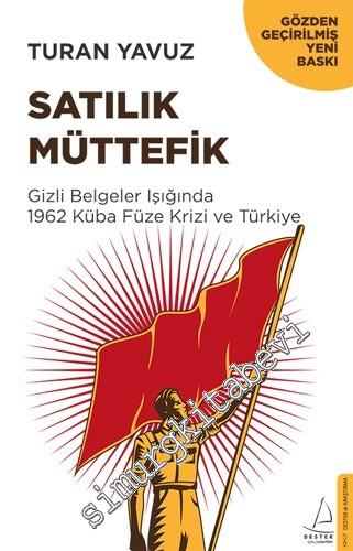 Satılık Müttefik : Gizli Belgeler Işığında 1962 Küba Füze Krizi ve Tür