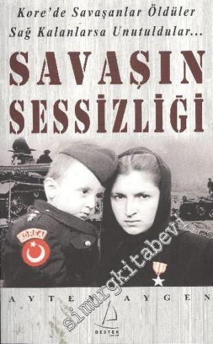 Savaşın Sessizliği: Kore'de Savaşanlar Öldüler Sağ Kalanlarsa Unutuldu