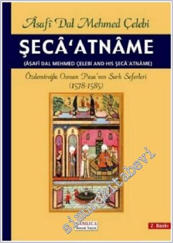 Şeca'atname: Özdemiroğlu Osman Paşa'nın Şark Seferleri ( 1578 - 1585 )