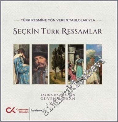 Seçkin Türk Ressamlar - Türk Resmine Yön Veren Tablolarıyla - 2024