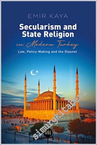 Secularism and State Religion in Modern Turkey - 2023