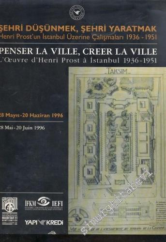 Şehri Düşünmek, Şehri Yaratmak: Henri Proust'un İstanbul Üzerine Çalış