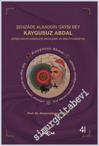 Şehzade Alaaddin Gaybi Bey Kaygusuz Abdal : Giriş Hayatı Eserleri İnce