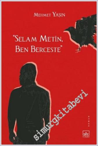 “Selam Metin, Ben Berceste” - 2024