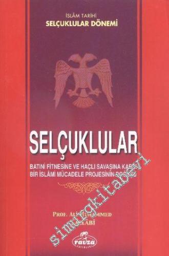 Selçuklular: Batıni Fitnesine ve Haçlı Savaşına Karşı Bir İslâmi Mücad