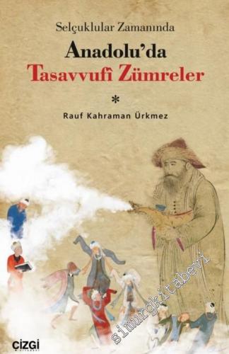 Selçuklular Zamanında Anadolu'da Tasavvufi Zümreler