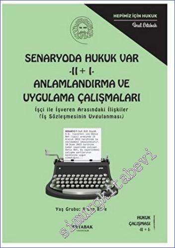 Senaryoda Hukuk Var - II + I - Anlamlandırma ve Uygulama Çalışmaları -