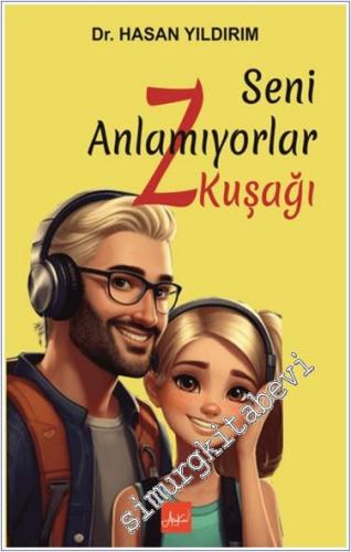 Seni Anlamıyorlar Z Kuşağı - 2024