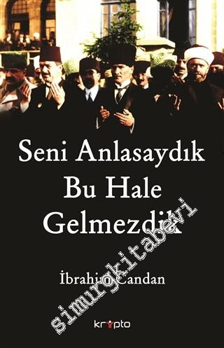 Seni Anlasaydık Bu Hale Gelmezdik