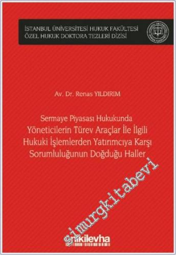 Sermaye Piyasası Hukukunda Yöneticilerin Türev Araçlar ile İlgili Huku