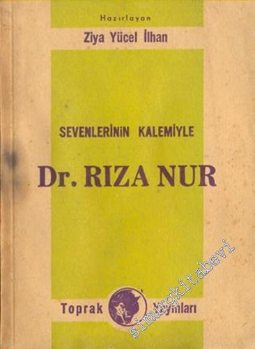 Sevenlerin Kalemiyle Dr. Rıza Nur