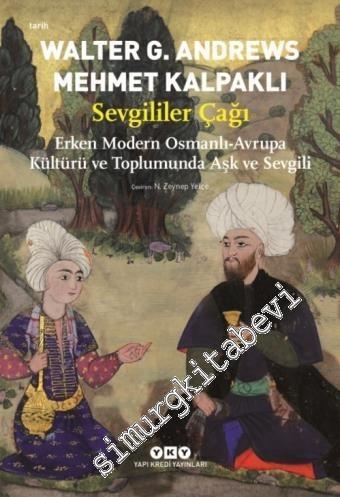 Sevgililer Çağı: Erken Modern Osmanlı Avrupa Kültürü ve Toplumunda Aşk