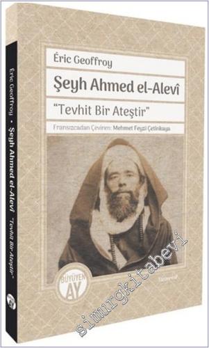 Şeyh Ahmed el-Alevi : Tevhit Bir Ateştir - 2024