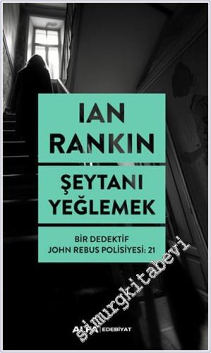 Şeytanı Yeğlemek - Bir Dedektif John Rebus Polisiyesi - 21 - 2024