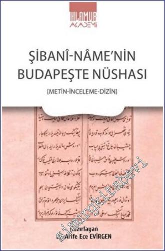 Şibani-Name'nin Budapeşte Nüshası : Metin - İnceleme - Dizin - 2022