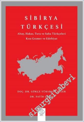 Sibirya Türkçesi: Altay Hakas Tuva ve Saha Türkçeleri - Kısa Gramer ve