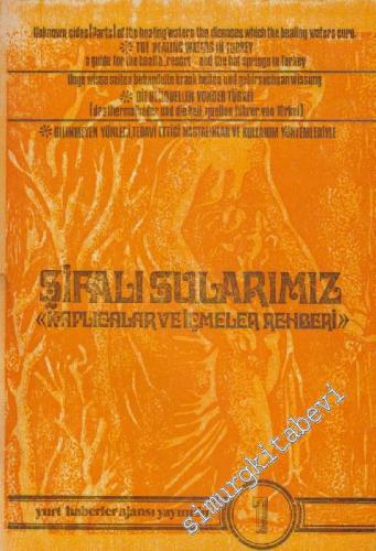 Şifalı Sularımız: Kaplıcalar ve İçmeler Rehberi: Bilinmeyen Yönleri, T