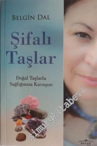 Şifalı Taşlar: Doğal Taşlarla Sağlınıza Kavuşun