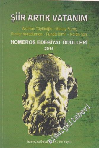 Şiir Artık Vatanım Homeros Edebiyat Ödülleri 2014 - Bir Şairle Söyleşi